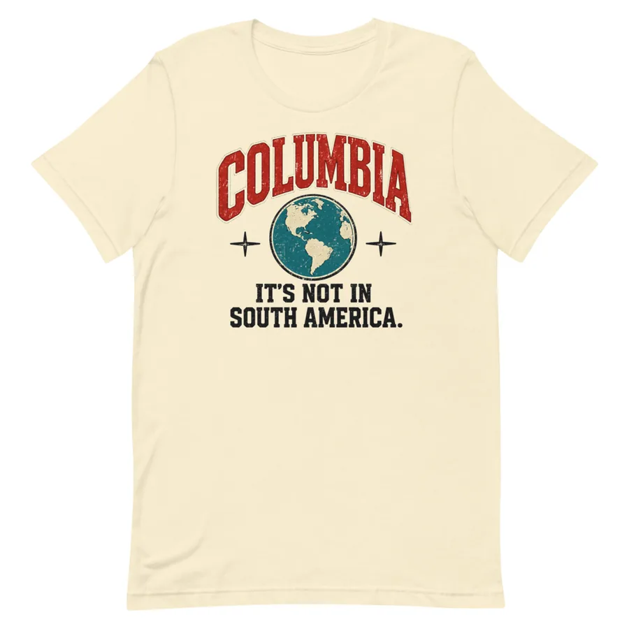 Columbia, Not in South America / Tee