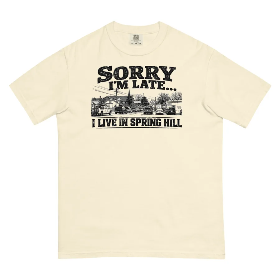 Sorry I'm Late, I Live in Spring Hill / Heavyweight